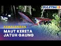 KEMALANGAN | Lelaki Maut Nahas Jatuh Gaung Ketika Undur Kenderaan