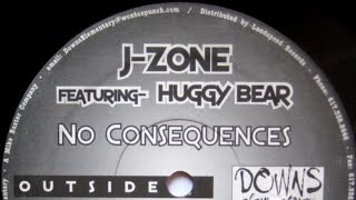 J Zone FT Huggy Bear - No Consequences