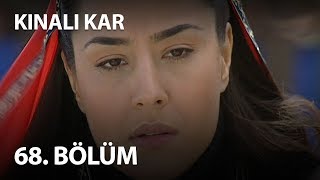 Kınalı Kar 68. Bölüm - Full Bölüm