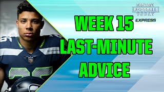 LAST-MINUTE Week 15 Start 'Em, Sit 'Em Advice! Actives/Inactives Updates \u0026 Q\u0026A! (FFT Express)