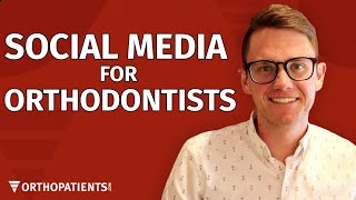 📈 🦷 The ULTIMATE Guide to Social Media for Orthodontists