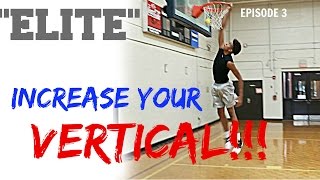 Increase Your Vertical - Elite Basketball Training Ep. 3