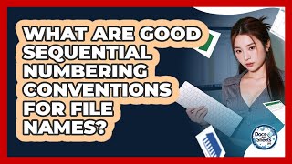 What Are Good Sequential Numbering Conventions For File Names? - Docs and Sheets Pro