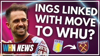 INGS LINKED WITH WEST HAM MOVE? | LIGUE 1 & 2 TRANSFER TARGETS IDENTIFIED? | HAMMERS HEADLINES
