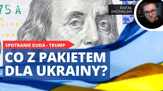 Co dalej z pakietem USA dla Ukrainy? Spotkanie Duda-Trump | Rafał Michalski