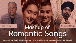 MASHUP OF ROMANTIC SONGS | Dr Gurjeet Singh & Salil Tirkey | Medley Songs | Songs of The Golden Era