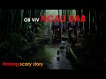 dab neeg 2 viv ncau tuag ua dab rov los Hmong scary story (19 May 2024)