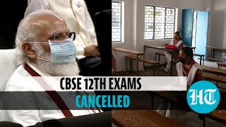 CBSE 12th Boards cancelled: PM Modi announces; how marks will be decided | Covid