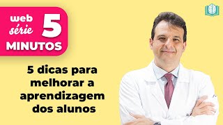 5 dicas para melhorar a aprendizagem dos alunos | 5 Minutos