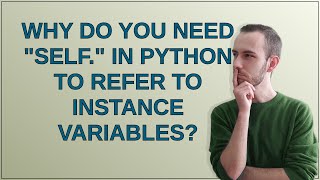 Softwareengineering: Why do you need "self." in Python to refer to instance variables?