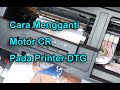 Cara mengganti Dinamo Motor Carriage pada Printer DTG