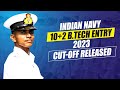 Indian Navy 10+2 B.Tech Entry 2023 Cut-Off Released | Indian Navy 10+2 B.Tech Entry SSB Dates Out