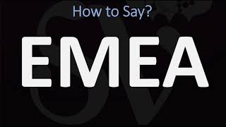 How to Pronounce EMEA? (CORRECTLY) Meaning & Pronunciation Guide