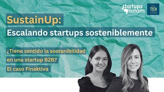 SustainUp | CAP6: ¿Tiene sentido la sostenibilidad en una startup B2B? El caso Finaktiva