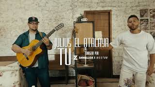 TÚ - Julius El Atalaya | Video Oficial