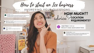 HOW TO START AN ICE BUSINESS ⎮ANSWERING YOUR QUESTIONS ABOUT ICE BUSINESS ⎮JOYCE YEO