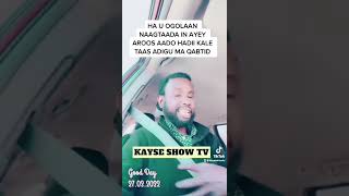 #KAYSE SHOW TV WALIGAA HA KA YEELIN IN XAASKAAGA AROOS AADO🙏🏿🙏🏿🙏🏿