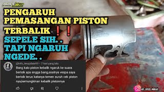 PEMASANGAN PISTON VESPA TERBALIK SEPELE TAPI NGARUH GEDE❗❗