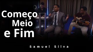 Samuel Silva | Começo, Meio e Fim - [#videocover]