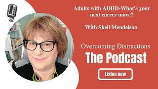 Adults with ADHD-What's your next career move?