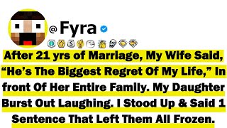 After 21 Yrs of Marriage, My Wife Said, “He’s The Biggest Regret Of My Life,” In front Of Her Entire