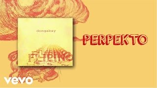 Dong Abay - Perpekto Lyric Video
