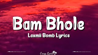 Bam Bhole (Lyrics) | Laxmii Bomb | Akshay Kumar, Kiara Advani, Viruss, Ullumanati
