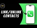 How to Link or Unlink Contacts on iPhone ?