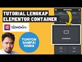 FULL CARA MENGGUNAKAN ELEMENTOR CONTAINER  - FULL ELEMENTOR  CONTAINER TUTORIAL