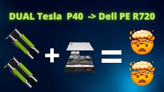 Dell PowerEdge R720 GPU Deep Learning Upgrade: Installing Dual Tesla P40s with NVIDIA Drivers