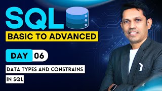 SQL from basic to Advanced | Data types and constrains in SQL - Day - 6