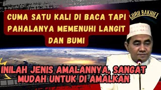 satu x di baca pahalanya memenuhi langit dan bumi, keutamaannya sangat luar biasa, guru bakhiet