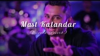 Mast Kalandar || Oy Oy Honey Singh || Mika Singh ( Slowed-Reverb)