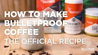 How Make Bulletproof Coffee - Official Recipe