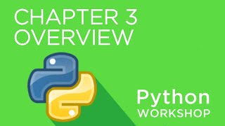 Python Workshop - Chapter 3 - Overview