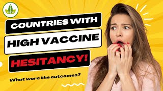 Countries with high Covid vaccine hesitancy. What were the outcomes?