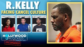 R.Kelly Being Trapped In The Closet And Facing Cancel Culture | Hollywood Unlocked UNCENSORED