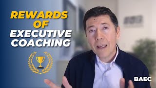 Discover the True Rewards of Executive Coaching: 3 Compelling Reasons | BAEC Executive Coaching