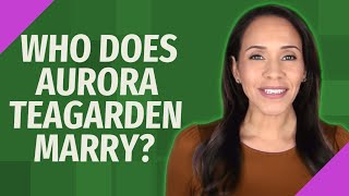 Who does Aurora Teagarden marry?