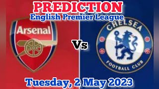 Arsenal vs Chelsea Prediction and Betting Tips | 2nd May 2023