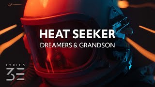 DREAMERS & grandson - Heat Seeker (Lyrics)