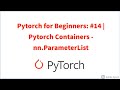 Pytorch for Beginners #14 | Pytorch Containers - nn.ParameterList