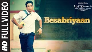 BESABRIYAAN Full Video Song | M. S. DHONI - THE UNTOLD STORY | Sushant Singh Rajput /GD SONGS