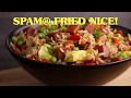 SPAM® Fried Nice!