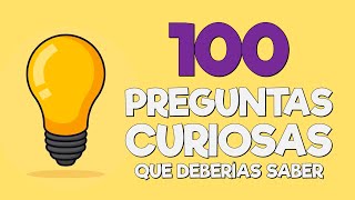 Examen de Conocimientos Generales - 100 PREGUNTAS CURIOSAS! | Cultura General |