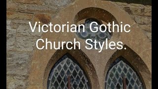 Victorian Gothic Church Styles:  A Guide for Church Visitors in England and Wales.