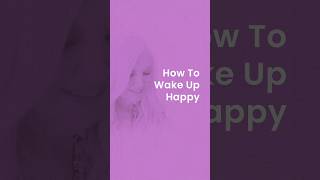 How to Wake Up Happy | Rhonda Byrne | SECRET SHORTS