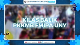 KILAS BALIK PKKMB FMIPA UNY