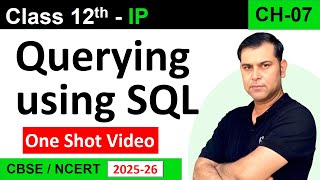 One Shot Ch 7 Querying using SQL | Class 12 IP CBSE/ NCERT ORDER BY, GROUP BY, Aggregate Functions