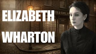 The Strange Deaths Surrounding Elizabeth Wharton